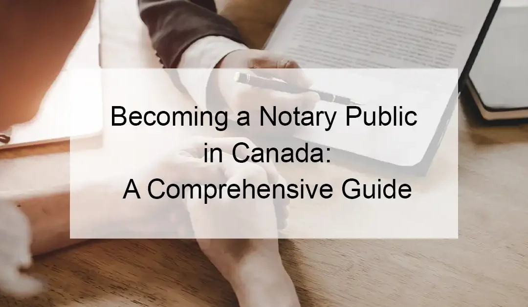 Becoming a Notary Public in Canada A Comprehensive Guide