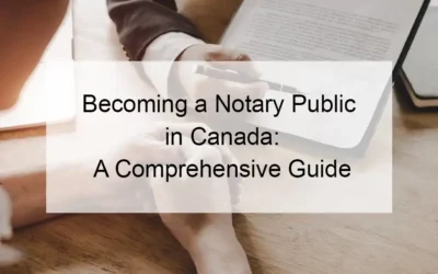 Becoming a Notary Public in Canada: A Comprehensive Guide